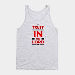 Trust In The Lord | Christian Reminder Tank Top